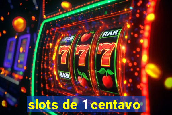 slots de 1 centavo